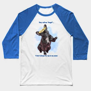 Sassy French Bulldog - They Call me an Angel Baseball T-Shirt